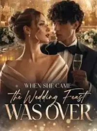 When She Came, the Wedding Feast Was Over