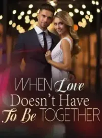 When Love Doesn't Have To Be Together