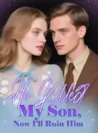 He Killed My Son, Now I’ll Ruin Him