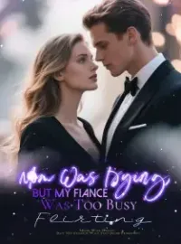 Mom Was Dying, But My Fiancé Was Too Busy Flirting
