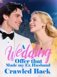 A Wedding Offer that Made my Ex Husband Crawled Back