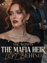 The Woman the Mafia Heir Left Behind