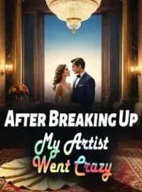After Breaking Up, My Artist Went Crazy