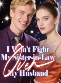 I Won’t Fight My Sister-in-Law Over My Husband
