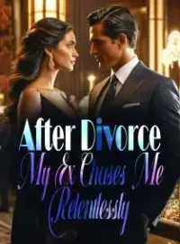 After Divorce, My Ex Chases Me Relentlessly