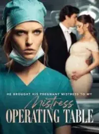 He Brought His Pregnant Mistress to My Operating Table