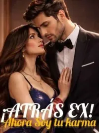 ¡ATRÁS EX! Ahora soy tu karma