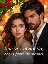 Una vez olvidada, ahora fuera de alcance