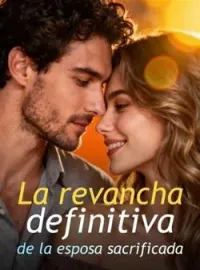 La revancha definitiva de la esposa sacrificada