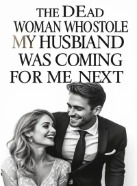 The Dead Woman Who Stole My Husband Was Coming For Me Next