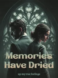 Memories have dried up my true feelings