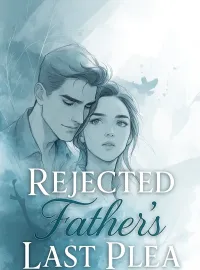 Rejected Father's Last Plea