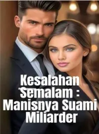 Kesalahan Semalam : Manisnya Suami Miliarder