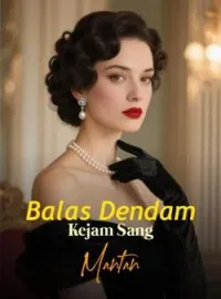 Balas Dendam Kejam Sang Mantan