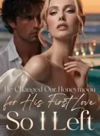He Changed Our Honeymoon for His First Love, So I Left