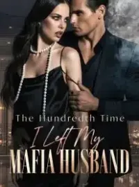 The Hundredth Time I Left My Mafia Husband