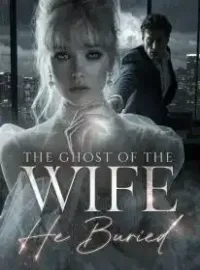 The Ghost of the Wife He Buried