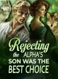Rejecting the Alpha’s Son was the Best Choice