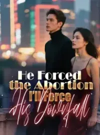 He Forced the Abortion. I’ll Force His Downfall