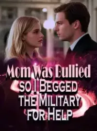 Mom Was Bullied, so I Begged the Military for Help