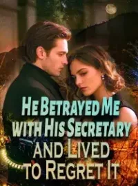 He Betrayed Me with His Secretary and Lived to Regret It