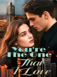 You're The One That I Love