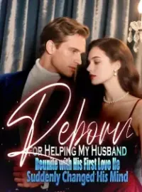 Reborn for Helping My Husband Reunite with His First Love, He Suddenly Changed His Mind