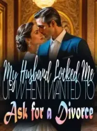 My Husband Locked Me up When I Wanted to Ask for a Divorce
