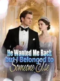 He Wanted Me Back, but I Belonged to Someone Else