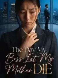 The Day My Boss Let My Mother Die