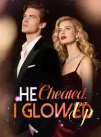 He Cheated, I Glowed Up