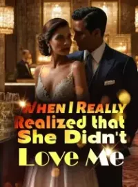 When I Really Realized that She Didn't Love Me
