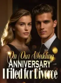 On Our Wedding Anniversary, I Filed for Divorce!
