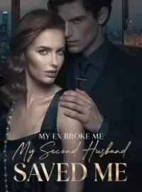 My Ex Broke Me. My Second Husband Saved Me