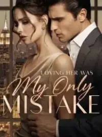 Loving Her Was My Only Mistake