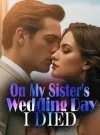 On My Sister's Wedding Day, I Died