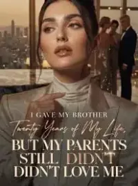 I Gave My Brother Twenty Years of My Life, But My Parents Still Didn’t Love Me