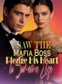 I Saw the Mafia Boss Pledge His Heart to Someone Else