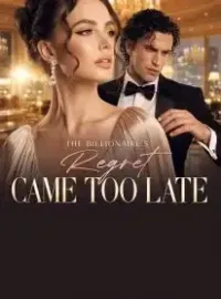 The Billionaire's Regret Came Too Late
