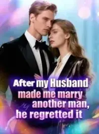 After my husband made me marry another man,he regretted it
