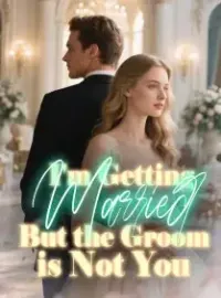I'm Getting Married, But the Groom is Not You