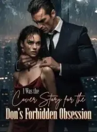 I Was the Cover Story for the Don’s Forbidden Obsession