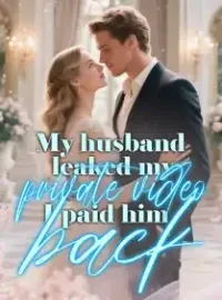 My husband leaked my private video, I paid him back