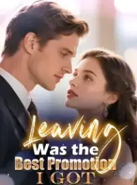 Leaving Was the Best Promotion I Got