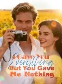 I Gave You Everything, But You Gave Me Nothing