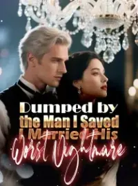 Dumped by the Man I Saved, I Married His Worst Nightmare