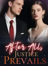 After All, Justice Prevails