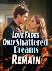 Love Fades Only Shattered Dreams Remain