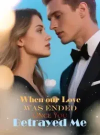 When our Love Was Ended Once You Betrayed Me