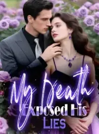 My Death Exposed His Lies